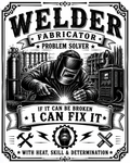 A black and white vintage-style poster or print featuring a welder in protective gear, with large text reading 'Welder Fabricator Problem Solver' and additional industrial illustrations including tools, equipment, and a welding arc.